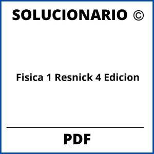 Solucionario Fisica Resnick 4 Edicion Vol 1 Pdf